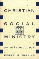 Christian Social Ministry: An Introduction 0805410732 Book Cover