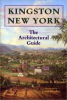 Kingston, New York: The Architectural Guide 1883789354 Book Cover