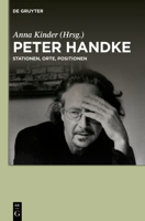 Peter Handke: Stationen, Orte, Positionen 3110553570 Book Cover