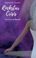 Rockstar Crisis: Zerrissene Bande (German Edition) 3819209077 Book Cover