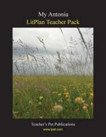 My Antonia LitPlan Teacher Pack (Print Copy) 1602492123 Book Cover