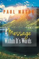 A Message Within It's Words 1944849912 Book Cover