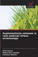 Suplementacja selenem w ryzu podczas stresu arsenowego 6209368328 Book Cover