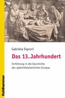 Das 13. Jahrhundert: Einfuhrung in Die Geschichte Des Spatmittelalterlichen Europas 3170190962 Book Cover