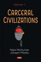 Carceral Civilizations. Volume 1 1536181137 Book Cover