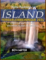 ÍSLAND FERÐARLEIÐBEININGAR 2024: THRIFTY ÆVINTÝRIÐ MÍN- AÐ KANNA ÍSLAND Á FJÁRHÆTTI (Icelandic Edition) B0CSJRV5DQ Book Cover