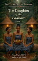 The Daughter of the Laakam (The Heart and the Throne) B0GNCLQ2Y5 Book Cover