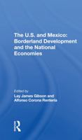 The U.S. and Mexico: Borderland Development and the National Economies 0367296756 Book Cover