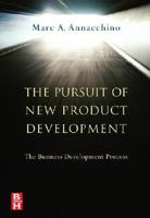 The Pursuit of New Product Development: The Business Development Process 075067993X Book Cover