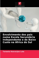 Envolvimento dos pais numa Escola Secundária Independente e de Baixo Custo na África do Sul 6204028820 Book Cover