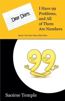 Dear Diary: I Have 99 Problems and All of Them Are Numbers 1777295173 Book Cover