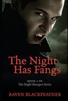 The Night Has Fangs: Book 1 in The Night Hungers Series (Second Edition) B00KN9CTTS Book Cover