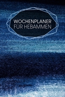 Wochenplaner für Hebammen: Handlicher Terminkalender | 120 Seiten | ca. A5 | Motiv: Puderblau (German Edition) B083XPXYKW Book Cover