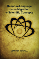 Quantum Language and the Migration of Scientific Concepts 0262055775 Book Cover