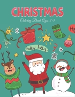 CHRISTMAS COLORING BOOK AGES 3-5: 40+ Christmas Coloring Pages for Children's, Big Christmas Coloring Book with Christmas Trees, Santa Claus, Reindeer, Snowman, and More! B08N1F7L2D Book Cover