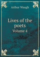 Lives of the Poets Volume 4 5518855389 Book Cover