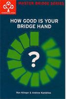 How Good Is Your Bridge Hand? 0575071486 Book Cover