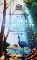 Gott Sprach: Es Werde Licht!: Und Die Schöpfung Entstand 3384179013 Book Cover