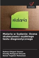 Malaria w Sudanie: Ocena skutecznosci szybkiego testu diagnostycznego (Polish Edition) 6203651346 Book Cover