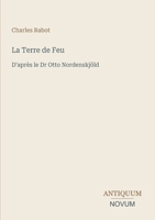 La Terre de Feu: D'après le Dr Otto Nordenskjöld (French Edition) 3387410182 Book Cover