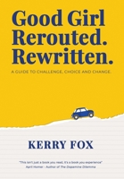 Good Girl - Rerouted. Rewritten. 1067650601 Book Cover