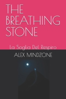 THE BREATHING STONE: La Soglia Del Respiro B0FVLLBPC5 Book Cover