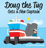 Doug the Tug Gets a New Captain 1735527335 Book Cover