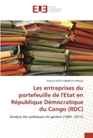 Les entreprises du portefeuille de l'Etat en République Démocratique du Congo (RDC): Analyse des politiques de gestion (1885- 2015) 6202286695 Book Cover
