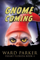 Gnome Coming : A Humorous Paranormal Novel 1734551135 Book Cover