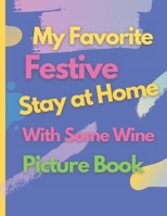 My Favorite Stay at Home With Some Wine Picture Book B093RWX7VF Book Cover