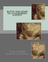 Butte, the Story of a California County 1534724621 Book Cover