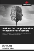 Actions for the prevention of behavioral disorders 6207439732 Book Cover