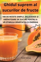 Ghidul suprem al sucurilor de fructe (Romanian Edition) 1836870736 Book Cover