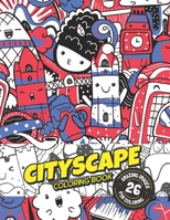 Cityscape Coloring Book: 26 Doodle Illustrations of Major World Cities for Coloring: Large size 8.5" x 11" For Adults and Teens B08P18LFW1 Book Cover