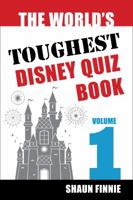 The World's Toughest Disney Quiz Book: Volume 1 1941500846 Book Cover