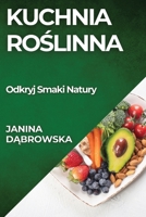 Kuchnia Roslinna: Odkryj Smaki Natury (Polish Edition) 1835799183 Book Cover