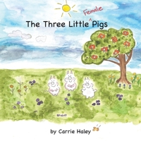 The Three Little Female Pigs 1426930283 Book Cover