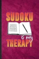 Sudoku Is My Therapy: Funny Blank Lined Board Game Player Notebook/ Journal, Graduation Appreciation Gratitude Thank You Souvenir Gag Gift, Novelty Cute Graphic 110 Pages 1674763263 Book Cover