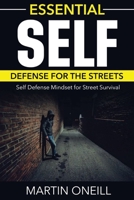Essential Self Defense For the Streets: Self Defense Mindset for Street Survival B0DYJRT8NC Book Cover