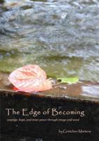 The Edge of Becoming: courage, hope, and inner peace through image and word 0999258893 Book Cover