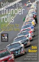 Before the Thunder Rolls: Devotions for NASCAR Fans 0817015213 Book Cover