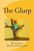 The Glurp 1490490841 Book Cover