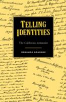 Telling Identities: The Californio Testimonios 081662559X Book Cover