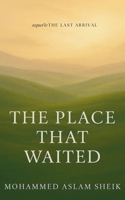 The Place That Waited: sequel to The Last Arrival (Echoes of the Soul) B0F9KPL3NM Book Cover