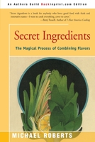 Secret Ingredients: The Magical Process of Combining Flavors 0553053205 Book Cover