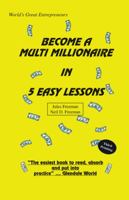 Become a Multi Millionaire in 5 Easy Lessons 1412015790 Book Cover