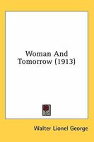 Woman and To-morrow 0548703442 Book Cover