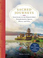 Sacred Journeys: Your Guide to the World's Most Transformative Spaces, Places, and Sites 1721400192 Book Cover