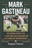 Mark Gastineau: The Untold Story of the New York Sack Exchange and NFL’s Greatest Controversies B0DRDQP9B2 Book Cover