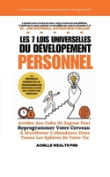 Les 7 Lois Universelles Du Développement Personnel: Accédez Aux Codes De Sagesse Pour Reprogrammer Votre Cerveau À Manifester L'abondance Dans Toutes Les Sphères De Votre Vie (French Edition) 9635221428 Book Cover